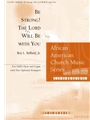 Be Strong! The Lord Will Be with You