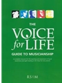 The Voice for Life Guide to Musicianship
