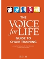 Voice for Life: Guide to Choir Training