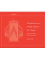 Variations on a Polish Hymn for Organ