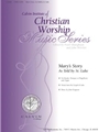 Mary's Story: As Told by St. Luke