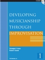 Developing Musicianship through Improvisation: Book 1