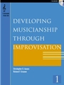 Developing Musicianship through Improvisation: Book 1
