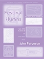 Festival Hymns for Organ, Brass and Timpani Volume 8 General