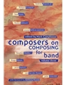 Composers On Composing For Band  Volume 3