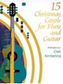 Fifteen Christmas Carols for Flute and Guitar
