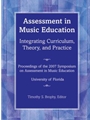 Assessment in Music Education: Integrating Curriculum, Theory, and Practice