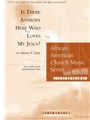 Is There Anybody Here Who Loves My Jesus?