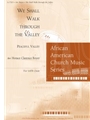 We Shall Walk through the Valley