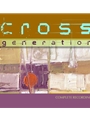 Cross Generation