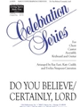 Do You Believe / Certainly, Lord