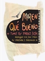Miren Que Bueno