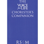 The Voice for Life Chorister's Companion