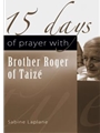 15 Days Of Prayer W/brother Roger Of...