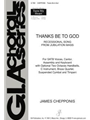 Thanks Be to God - Full Score and Parts