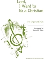 Lord, I Want to Be a Christian