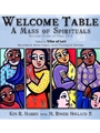 Welcome Table Mass: A Mass of Spirituals