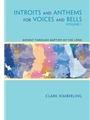 Introits and Anthems for Voices and Bells - Volume 1