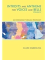 Introits and Anthems for Voices and Bells - Volume 2