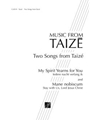 Two Songs from Taize: My Spirit Yearns for You / Mane nobiscum