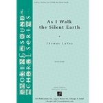 As I Walk the Silent Earth
