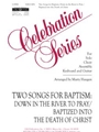 Two Songs for Baptism: Down in the River to Pray / Baptized into the Death of Christ - Guitar edition