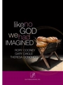 Like No God We Had Imagined - Music Collection