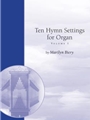 Ten Hymn Settings for Organ - Volume 1