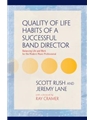 Quality of Life Habits of a Successful Band Director
