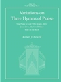 Variations on Three Hymns of Praise