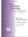 Rise to Sing! The Light Is Breaking