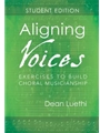 Aligning Voices - Exercises to Build Choral Musicianship - Student Book