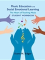 Music Education and Social Emotional Learning - Student Workbook