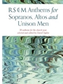 RSCM Anthems for Sopranos, Altos and Unison Men