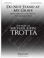 Do not Stand At My Grave and Weep (SAB, piano)