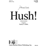 Hush! - SATB