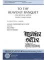 To Thy Heavenly Banquet (The Mystical Supper)