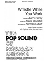 Whistle While You Work