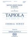 Water Under Snow Is Weary (Vocal Score)