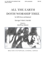 All the Earth Doth Worship Thee