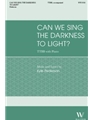 Can We Sing the Darkness to Light