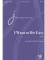 I Want to Die Easy