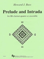 Prelude and Intrada - 4 Bb clarinets - score and parts