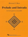 Prelude and Intrada - 4 horns or ensemble - score and parts