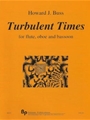 Turbulent Times - flute, oboe, and bassoon - score and parts