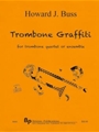 Trombone Graffiti - trombone quartet or ensemble - score and parts