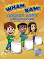 Wham Bam Bucket Jams