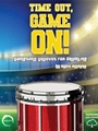 Time Out, Game On!