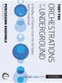 Orchestrations of the Underground