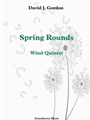 Spring Rounds by David J. Gordon: Woodwind Quintet